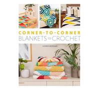 Corner-to-Corner Blankets to Crochet: 20 Colourful C2c Designs to Crochet