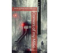 Corners of my Mind: BOOK 2: Short Story Collection (F. C. Holmes amazing short stories)