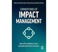 Cornerstones of Impact Management: How to Plan, Implement, Assess, and Understand Factors for Success