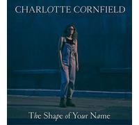 Cornfield,Charlotte - The Shape Of Your Name [Vinilo]