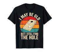 Cornhole Puedo ser Viejo Pero todavía Encuentro el Agujero Camiseta