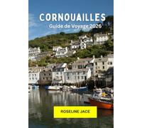 Cornouailles Guide de voyage 2026: Explorez les villages côtiers, les landes sauvages et le charme de la mer dans le sud-ouest de l'Angleterre