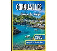 Cornualles Guía de viaje 2025: Descubra costas escarpadas, pueblos eternos y aventuras inolvidables en el pintoresco suroeste de Inglaterra