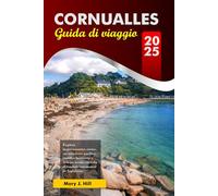 CORNUALLES Guía de Viaje 2025: Explora impresionantes costas, encantadores pueblos, castillos históricos y delicias locales en todo el condado ceremonial de Inglaterra