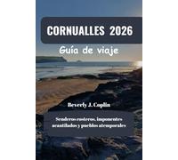 CORNUALLES Guía de viaje 2026: Senderos costeros, imponentes acantilados y pueblos atemporales