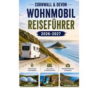 CORNWALL & DEVON WOHNMOBIL REISEFÜHRER 2026-2027