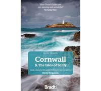 Cornwall & the Isles of Scilly: Local, characterful guides to Britain's Special Places (Slow Travel)