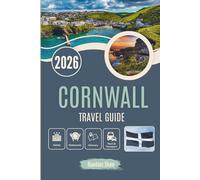 CORNWALL TRAVEL GUIDE 2026: Lost Harbours, Sweet Cream Teas And Hidden Coastal Magic