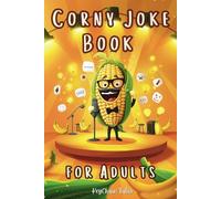 Corny Joke Book for Adults: Over 200 Hilarious Collection of Groan-Worthy Puns and Cheesy Laughs!