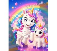 CORNY THE UNICORN AND HER SIDE KICK RIZZO (BOOK #3 CORNY THE UNICORN AND HER FRIEND WORM SEARCH FOR THE LOST LEG)