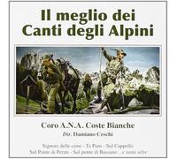 Coro a.N.a. Coste Bianche - Il Meglio Dei Canti Degli Alpini