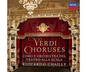 Coro del Teatro alla Scala di Milano Orchestra del Teatro alla Scala di Milano Riccardo Chailly - Verdi Choruses