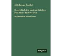 Corografia fisica, storica e statistica dell' Italia e delle sue isole: Supplemento al volume quarto