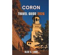 CORON TRAVEL GUIDE 2026: A Practical Guide to Island Exploration, Marine Encounters, Scenic Trails, and Local Life for Modern Travelers