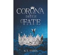 Corona delle Fate: Una fiaba romantasy (Inverno Senza Fine)