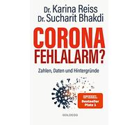 Corona Fehlalarm? Zahlen, Daten und Hintergründe. Zwischen Panikmache und Wissenschaft: welche Maßnahmen sind im Kampf gegen Virus und COVID-19 sinnvoll? ORIGINAL: Zahlen, Daten und Hintergründe