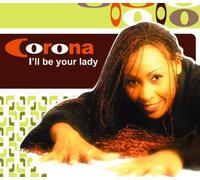 Corona - I'll Be Your Lady [Import]