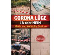 Corona Lüge, JA oder NEIN I Macht und Kontrolle, Stasi 2.0: Die Pandemie als Werkzeug der politischen Kontrolle