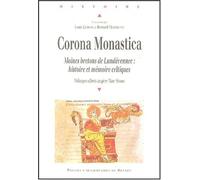 Corona Monastica: Moines bretons de Landévennec : histoire et mémoire celtiques