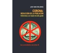 Corona: reducción de la población: Entrevista a un masón de alto grado: 6 (Revelaciones)