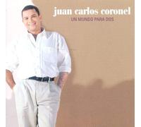 Coronel, Juan Carlos - Un Mundo Para Dos