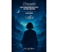 Corosalia - Hors Série : Alix (Corosalia - Les Chroniques d'un autre monde)
