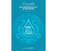 Corosalia : Tome 1- Eau (Corosalia - Les Chroniques d'un autre monde)