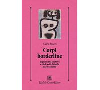 Corpi borderline. Regolazione affettiva e clinica dei disturbi di personalità (Psicologia clinica e psicoterapia)