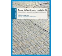 Corpi dolenti, voci resistenti. Endometriosi e vulvodinia patologie invisibilizzate (Questioni di genere)
