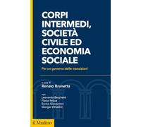 Corpi intermedi, società civile ed economia sociale. Per un governo delle transizioni (Economia e società)