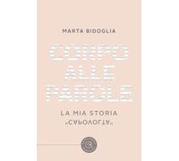 Corpo alle parole. La mia storia «capovolta» (Narrativa)