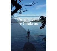 Corpo Aura E Chakras (ebook)