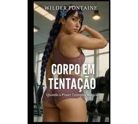 Corpo em Tentação: Quando o Prazer Transpira Silêncio