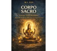 CORPO SACRO: Energia, sonno e movimento: il protocollo minimo per ritrovare forza e presenza ogni giorno (ARCHIVI OPERATIVI Manuali di disciplina, presenza e trasformazione quotidiana)