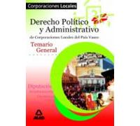 Corporaciones locales del pais vasco. Temario general. Derecho politico y administrativo.
