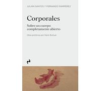 CORPORALES: Sobre un cuerpo completamente abierto (ARTE)