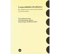 CORPORALIDADES DESAFIANTES: reconfiguraciones entre la materialidad y la discursividad (BIBLIOTECA UNIVERSITÀRIA)