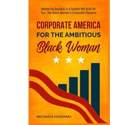 Corporate America For The Ambitious Black Woman