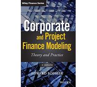 Corporate and Project Finance Modeling – Theory and Practice (Wiley Finance) – Wiley-VCH