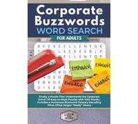 Corporate Buzzwords Word Search for Adults: Finally, a Puzzle That Understands the Corporate Grind | 70 Easy-to-Read Puzzles with 1050 Words | ... Jargon “Really” Means (Elz Zup Word Searches)