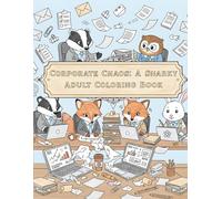 Corporate Chaos: A Snarky Adult Coloring Book for Office Humor, Stress Relief, and Corporate Survival