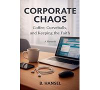 Corporate Chaos: Coffee, Curveballs & Keeping the Faith