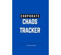 Corporate Chaos Tracker: A Funny Office Notebook for Meetings, Tasks, and Surviving Workplace Mayhem