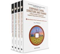 Corporate China: Structure And Change - A World Scientific Reference For Academic Researchers And Practitioners (In 4 Volumes): 2 (World Scientific ... Innovation, Investment, & Economic Growth)