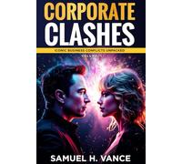 Corporate Clashes Vol. 1: Iconic Business Conflicts Unpacked: Iconic Business Rivalries from Apple vs Samsung to Target vs Walmart - Who Came Out On Top?