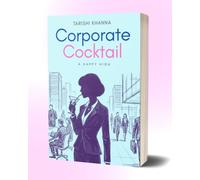 Corporate Cocktail: A Happy High: A Realistic Corporate Life Story with Burnout, Consulting Pressure & Career Growth | Professional Journey Book | By Tarishi Khanna