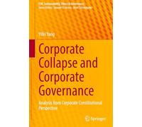 Corporate Collapse and Corporate Governance: Analysis from Corporate Constitutional Perspective (CSR, Sustainability, Ethics & Governance)