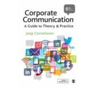 Corporate Communication : A Guide To Theory And Practice