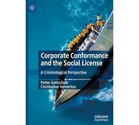 Corporate Conformance and the Social License: A Criminological Perspective