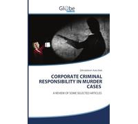 CORPORATE CRIMINAL RESPONSIBILITY IN MURDER CASES: A REVIEW OF SOME SELECTED ARTICLES